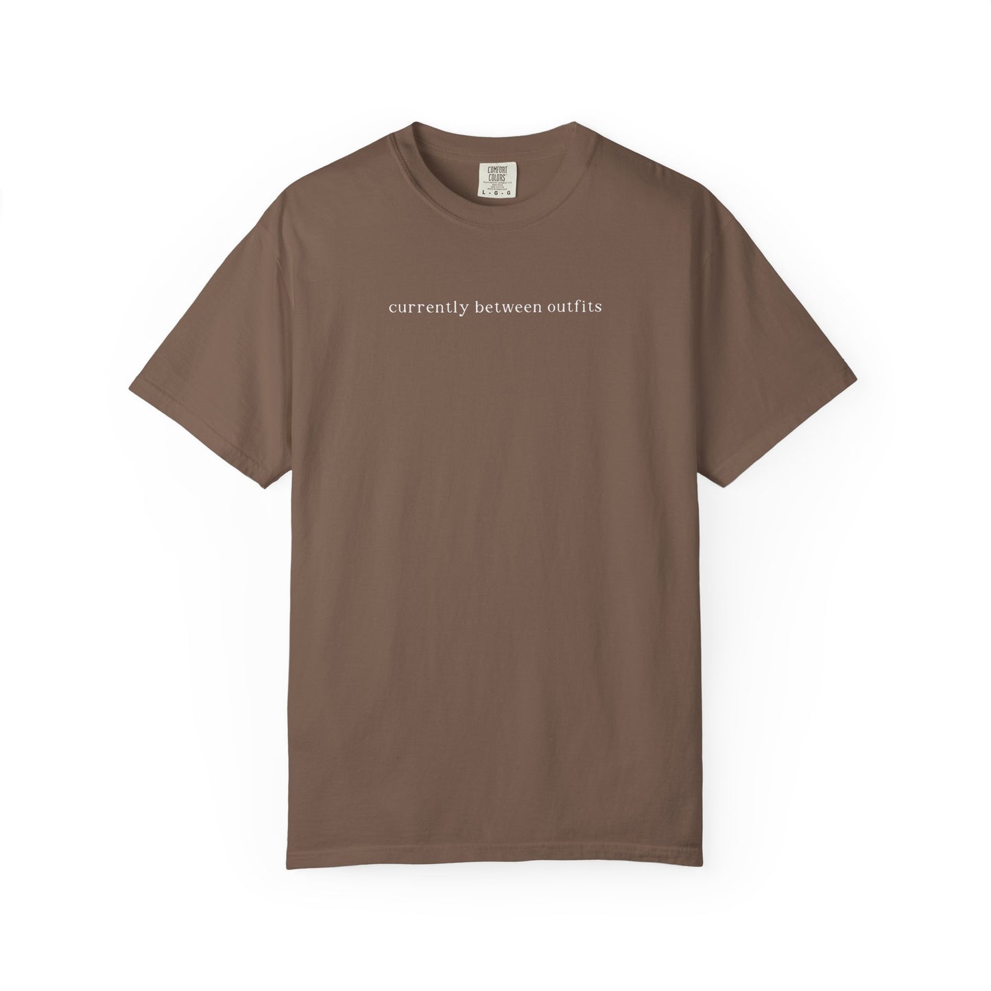"Currently Between Outfits" T-Shirt